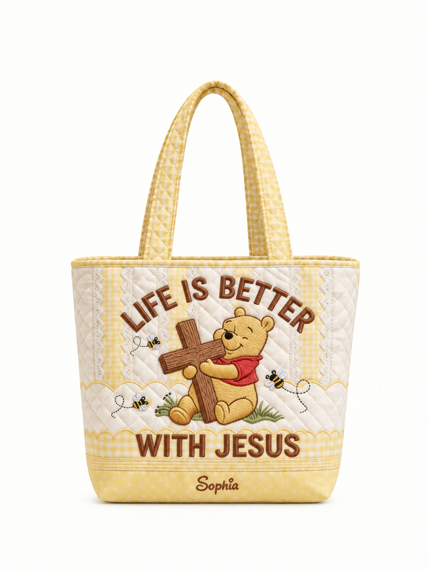 Life Is Better With Jesus Gift For Her - Personalized Quilted Tote Bag